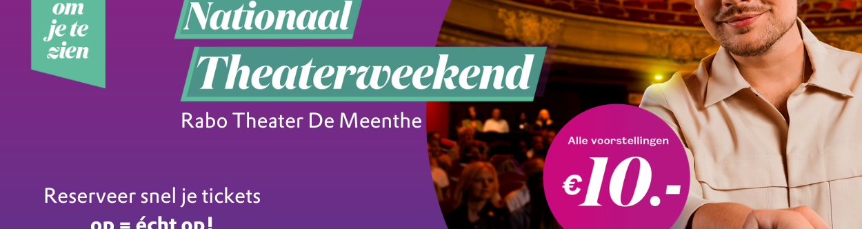 Nationaal Theaterweekend, Rabo Theater De Meenthe, Steenwijk
