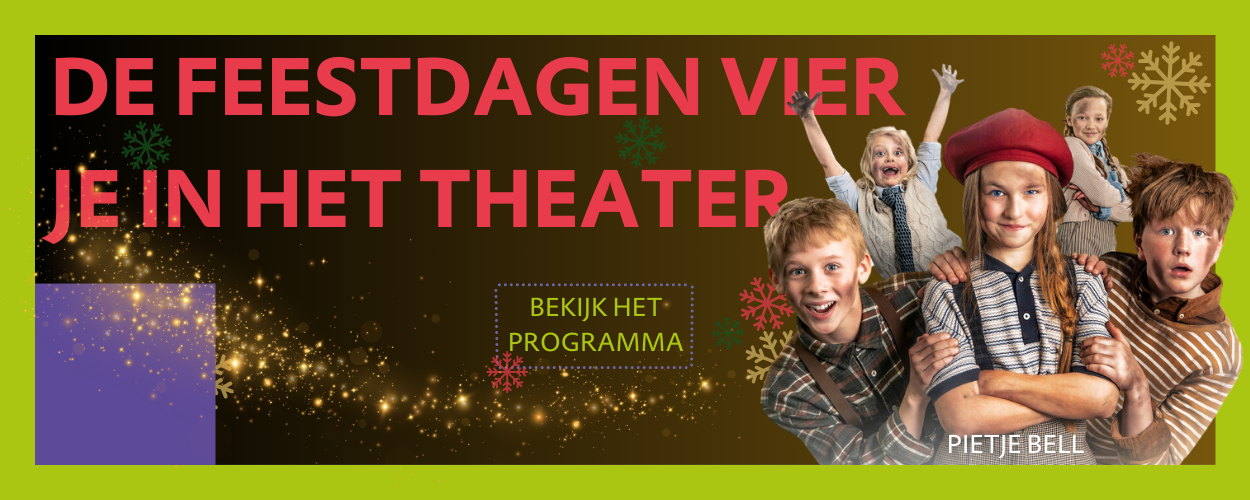 De feestdagen vier je in het theater, De Meenthe Steenwijk. Pietje Bell eerste kerstdag 2023